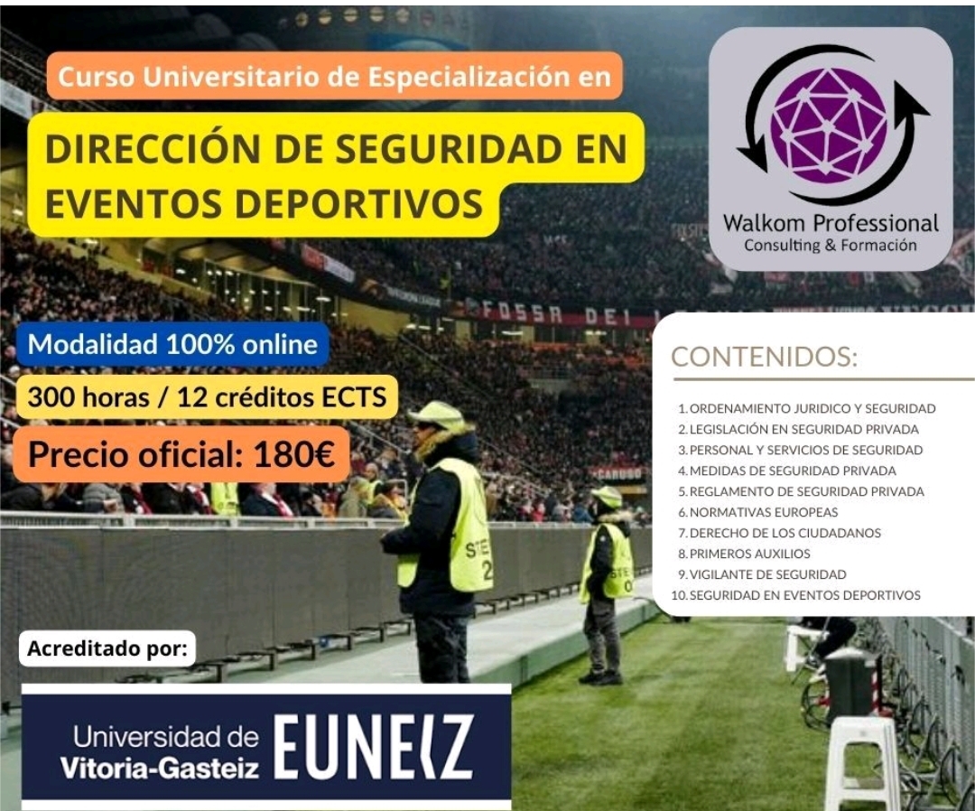 Curso exclusivo . Dirección de Seguridad en eventos deportivos (universidad de Vitoria Gasteiz)